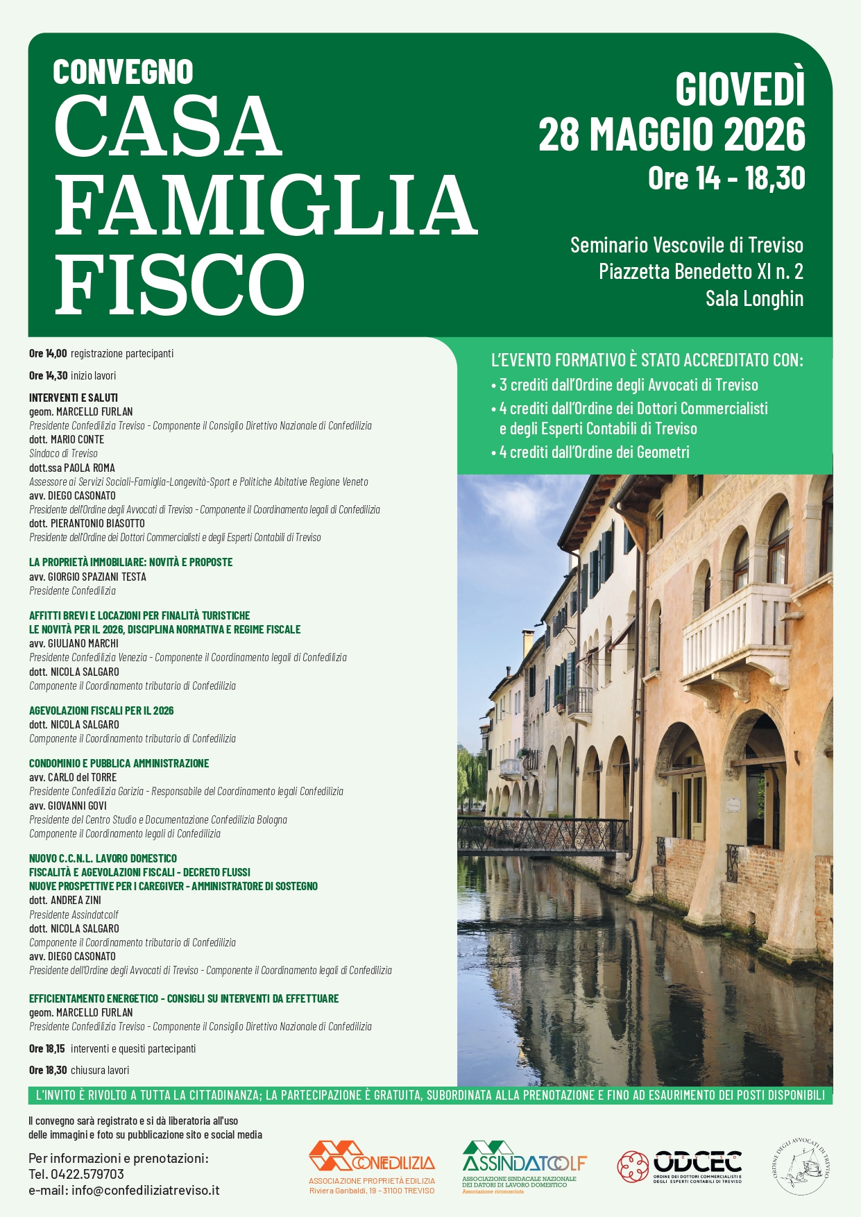 Per maggiori info o per ricevere la locandina scrivere a info@confediliziatreviso.it